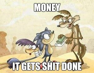 Money Gets Stuff Done
